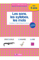 Les cahiers bordas - les sons, les syllabes, les mots des la gs