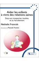 Aider les enfants à vivre des relations saines