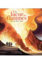 à la lueur des flammes