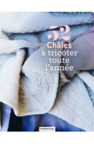 52 châles à tricoter toute l'année