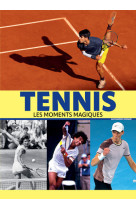 Tennis - les moments magiques - ne