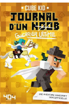 Journal d'un noob guerrier - tome 5 guerrier ultime