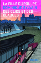 La fille du poulpe_tome 3_des clics et des claques