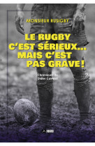 Le rugby c’est sérieux... mais c’est pas grave !