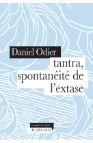 Tantra, spontanéité de l'extase