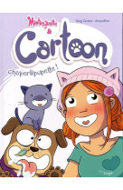 Mistinguette & cartoon - tome 3 chaperlipopette !