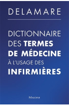 Dictionnaire des termes de médecine a l'usage des infirmières, 7e éd.