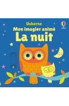 La nuit - mon imagier anime - des 6 mois