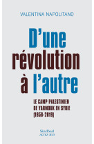 D-une revolution a l-autre - generations de militants palestiniens en syrie (1960-2019)