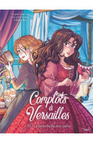 Complots a versailles - tome 10