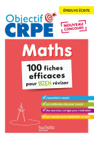 Objectif crpe 2025 - maths - 100 fiches efficaces pour bien réviser - épreuve écrite d'admissibilité