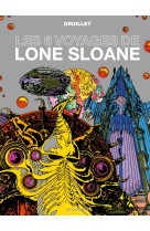 Lone sloane - les 6 voyages de lone sloane ne