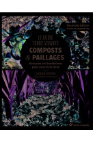 Le guide terre vivante - composts &  paillages