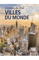 Voyages de rêve - les plus belles villes du monde