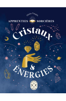 Apprenties sorcieres : cristaux et energies