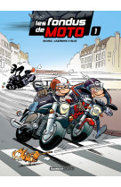 Les fondus de moto - tome 01