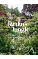 Jardin jungle - inspirations et plantes adaptées à nos climats