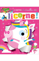 Il ne faut pas chatouiller - une licorne