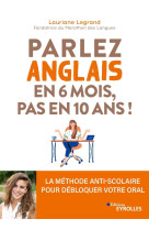 Parlez anglais en 6 mois, pas en 10 ans !