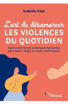 L'art de désamorcer les violences du quotidien