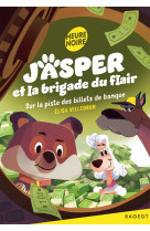 Jasper et la brigade du flair - tome 3, sur la piste des billets de banque