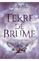 Terre de brume - tome 2, le choix des élues