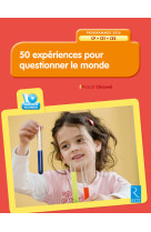 50 expériences pour questionner le monde (+ cd-rom) cp-ce1-ce2