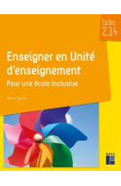 Enseigner en unité d'enseignement - pour une école inclusive