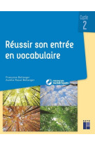 Réussir son entrée en vocabulaire cycle 2 + ressources numériques