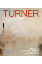 Turner, le sublime héritage (catalogue officiel d'exposition)