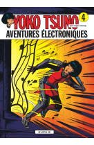 Yoko tsuno - tome 4 - aventures électroniques