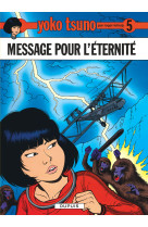 Yoko tsuno - tome 5 - message pour l'éternité