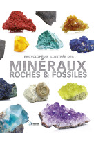 Encyclopedie illustree des mineraux roches & fossiles