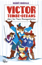 Victor tombe-dedans - chez les trois mousquetaires