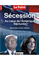 Le point hors-série geopolitique 6 usa "sécession, au coeur de l’amérique fracturée" - octobre-novembre 2024