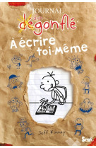 Journal d'un dégonflé - journal d'un dégonflé à écrire toi-même