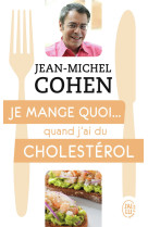 Je mange quoi... quand j'ai du cholestérol