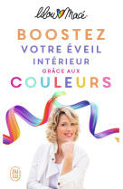 Boostez votre éveil intérieur grâce aux couleurs