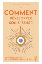 Les initiatiques - comment développer son 6ᵉ sens ?