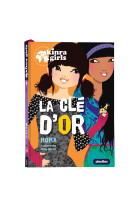 Kinra girls - la clé d'or - tome 6