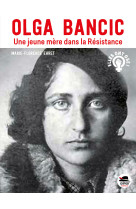 Olga bancic - une jeune mère dans la résistance