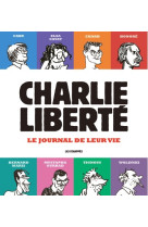 Charlie liberté - le journal de leur vie