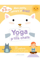 Mes petits cahiers d'éveil - le yoga des petits chats