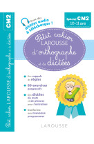 Petit cahier larousse d'orthographe et de dictées cm2