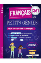 Le francais des petits genies : tout le cm1