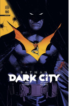 Batman dark city tome 1