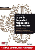 Le guide du parfait responsable maintenance