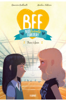 Bff - tome 2 - face à face