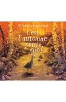 C'est l'automne, petite oie !