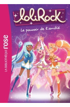 Lolirock 01 - le pouvoir de l'amitié